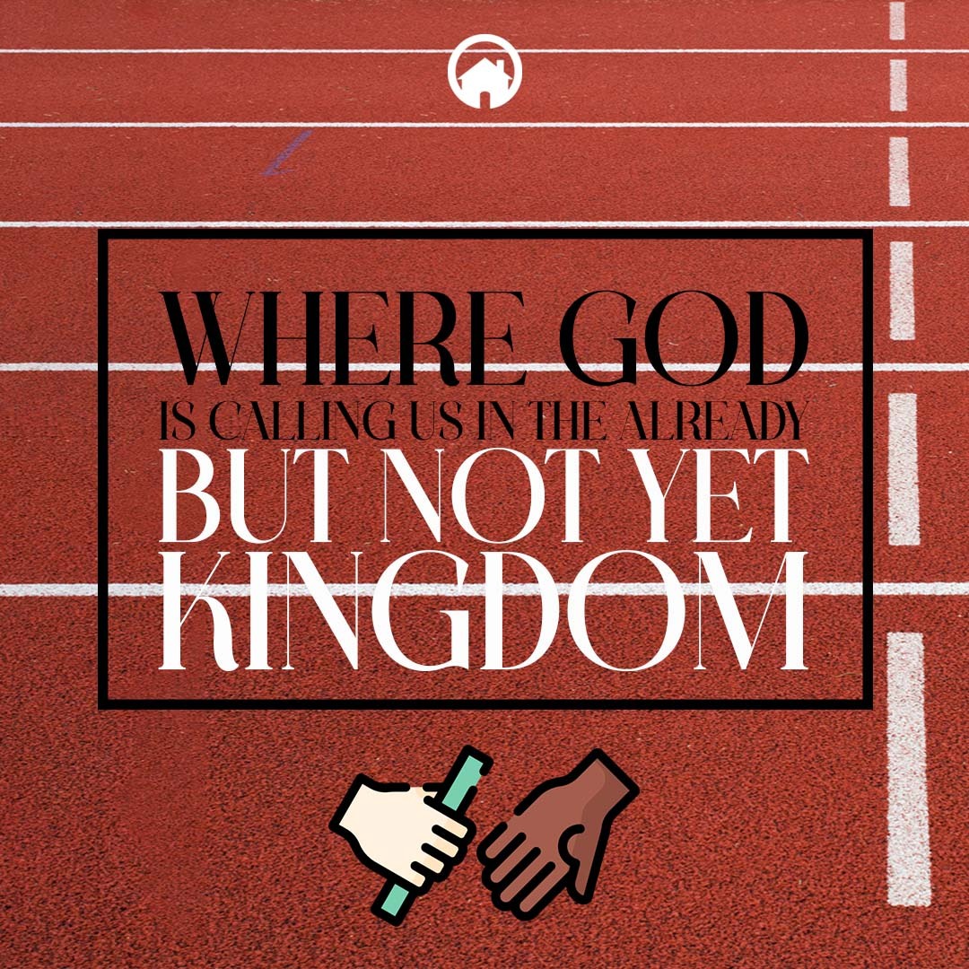  Where God is Calling Us in The Already but Not Yet Kingdom