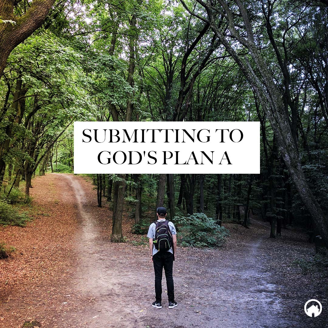 Submitting to God's Plan A