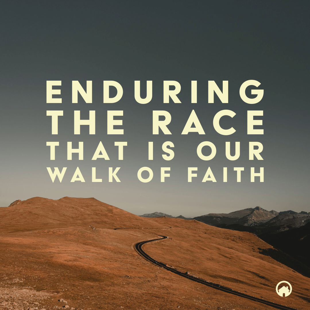 Enduring The Race That Is Our Walk Of Faith